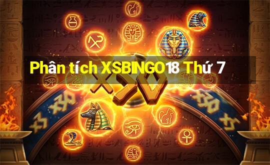 Phân tích XSBINGO18 Thứ 7