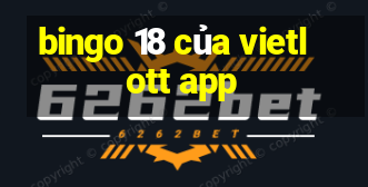 bingo 18 của vietlott app