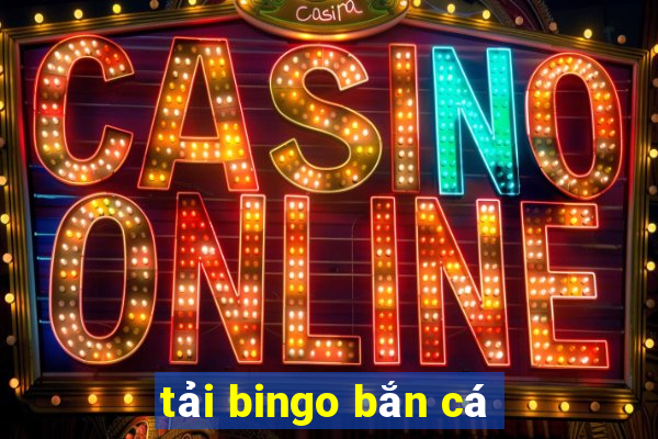 tải bingo bắn cá