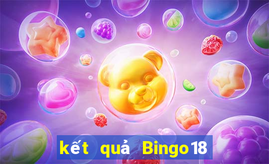 kết quả Bingo18 ngày 19