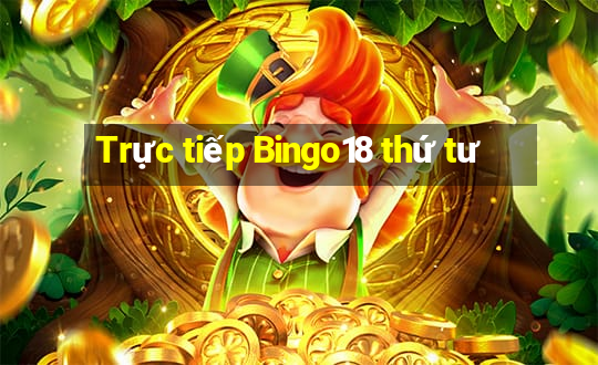 Trực tiếp Bingo18 thứ tư