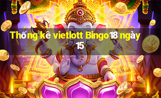 Thống kê vietlott Bingo18 ngày 15