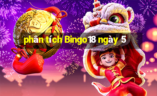 phân tích Bingo18 ngày 5