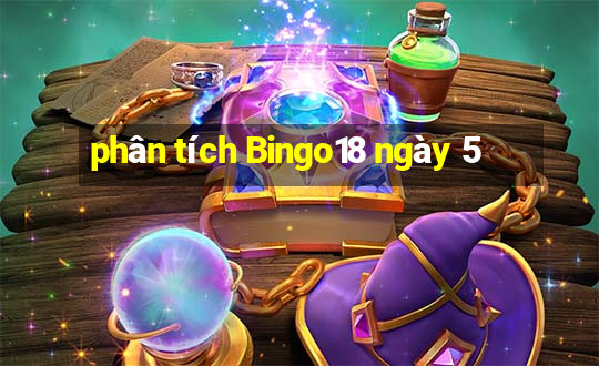 phân tích Bingo18 ngày 5