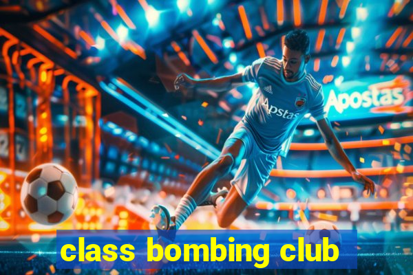 class bombing club