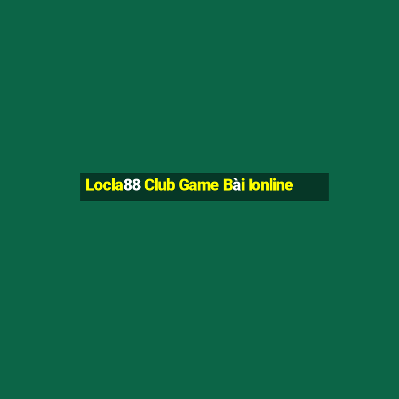 Locla88 Club Game Bài Ionline