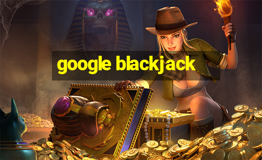 google blackjack