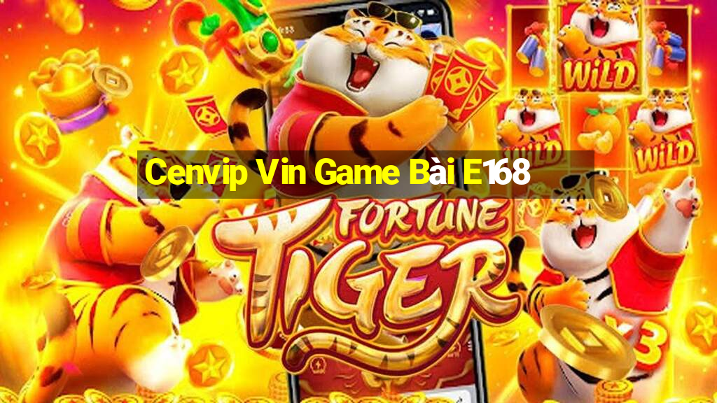 Cenvip Vin Game Bài E168