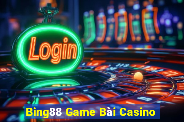 Bing88 Game Bài Casino