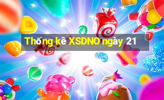 Thống kê XSDNO ngày 21