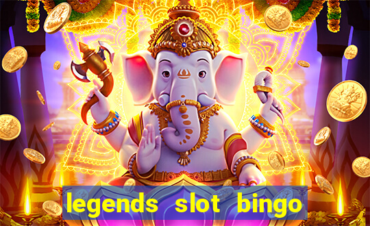 legends slot bingo jili 52 club