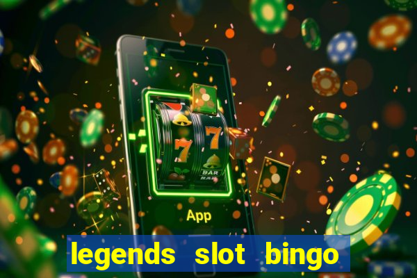 legends slot bingo jili 52 club