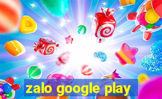 zalo google play