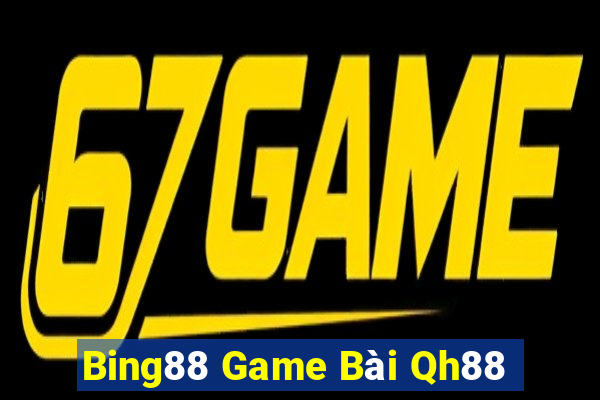 Bing88 Game Bài Qh88