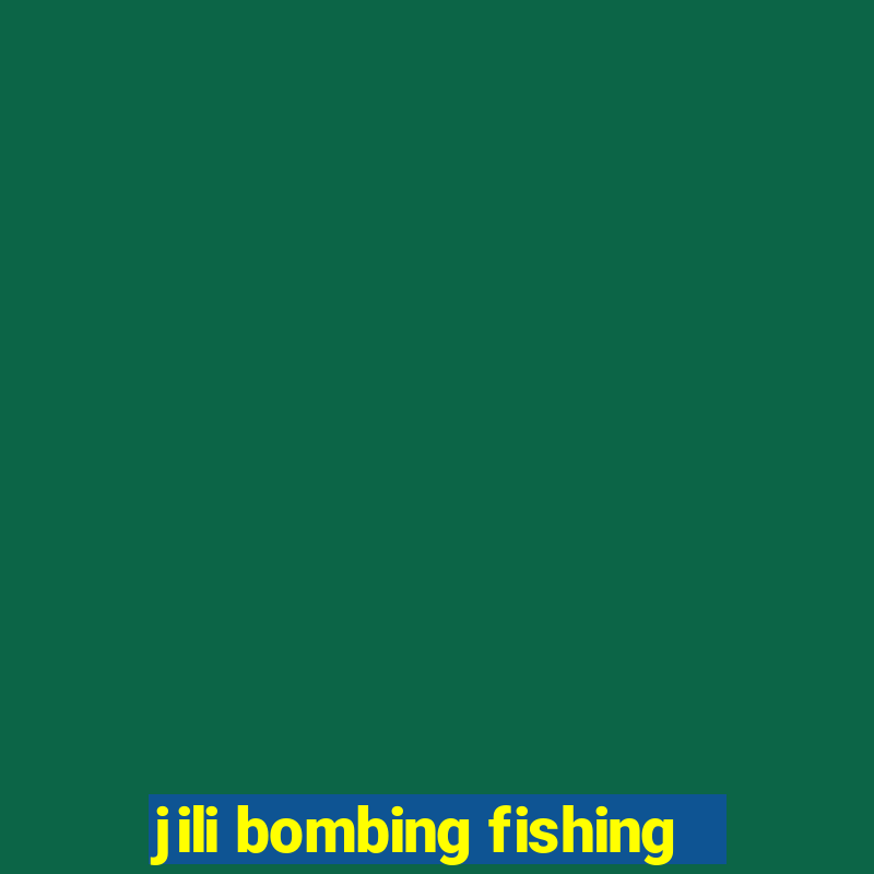 jili bombing fishing