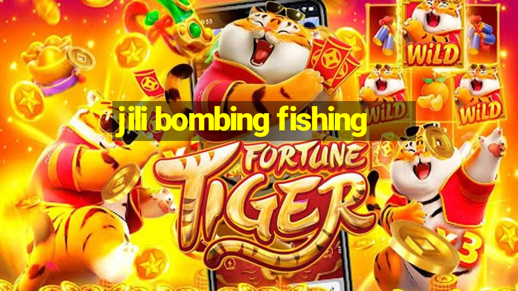 jili bombing fishing