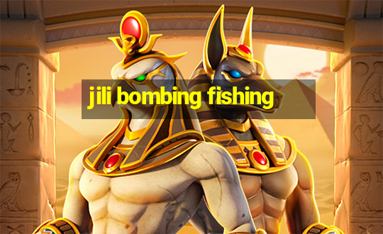 jili bombing fishing