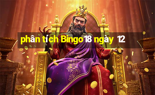 phân tích Bingo18 ngày 12