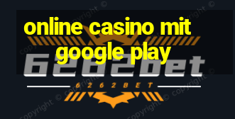 online casino mit google play